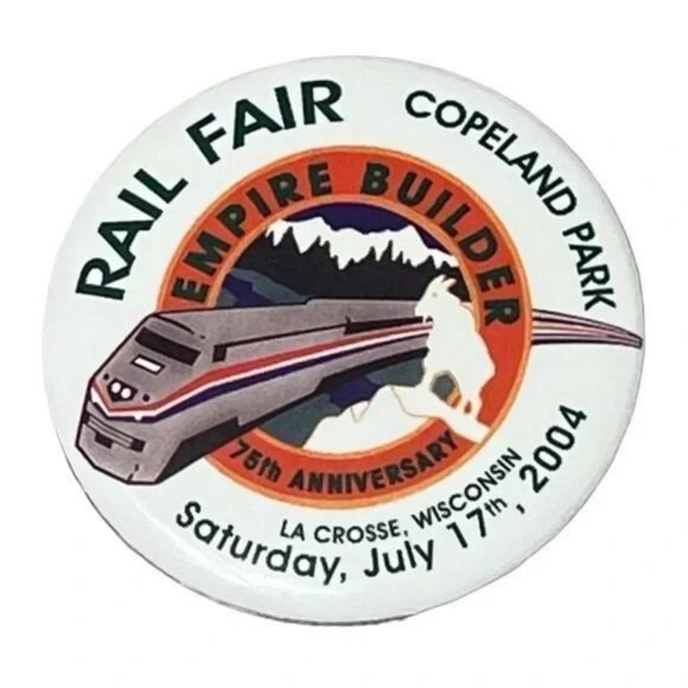 Rail Fair Empire Builder 75th Anniversary LaCrosse Wisconsin Vtg Button 2004 A61